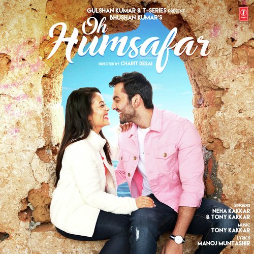 Oh Humsafar - Tony Kakkar