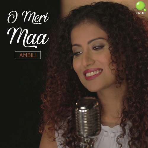 O Meri Maa - Ambili Menon