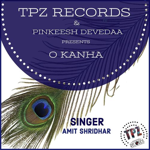O Kanha (Tpz Records and Pinkeesh Devedaa Present Amit Shridhar) - Amit Shridhar