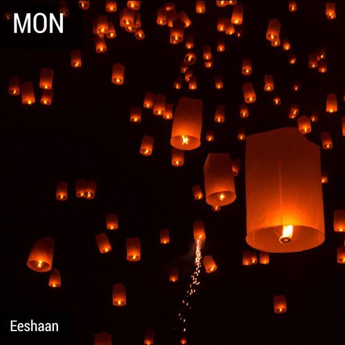Mon - Eeshaan