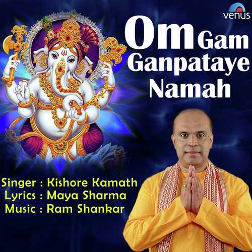 Om Gam Ganpataye Namah - Kishore Kamath