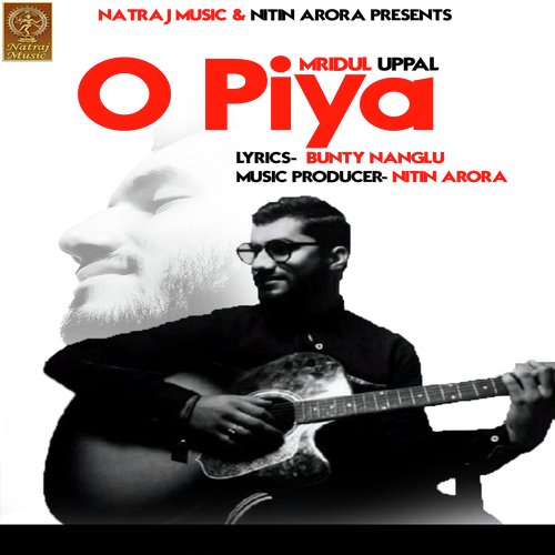 O Piya - Mridul Uppal