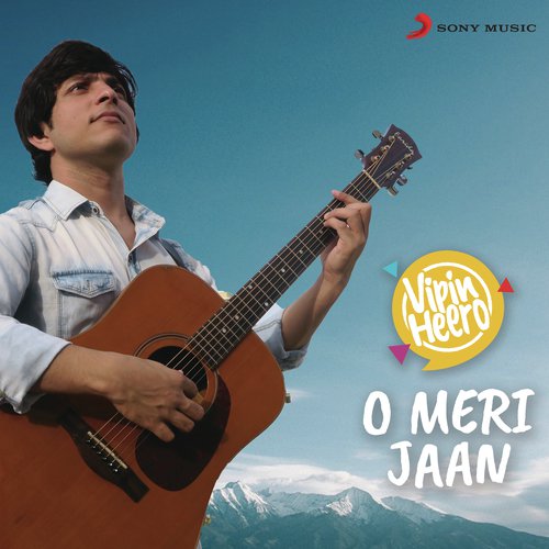 O Meri Jaan - Vipin Heero