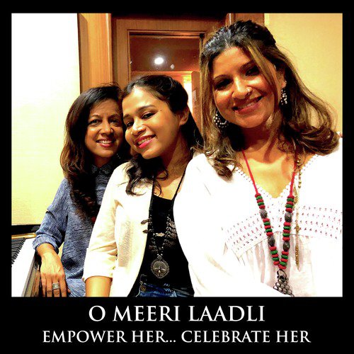 O Meri Laadli - Merlyn D039Souza, Mehnaz, Aditi Paul
