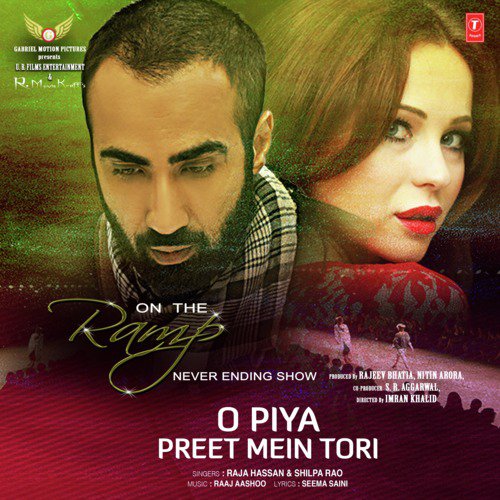 O Piya Preet Mein Tori (From On The Ramp Never Ending Show) - Raaj Aashoo, Raja Hasan, Shilpa Rao