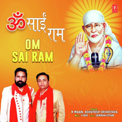 Om Sai Ram - Ashutosh Srivastava, R Maan
