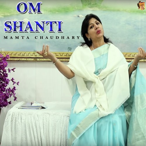 Om Shanti - Mamta Chaudhary