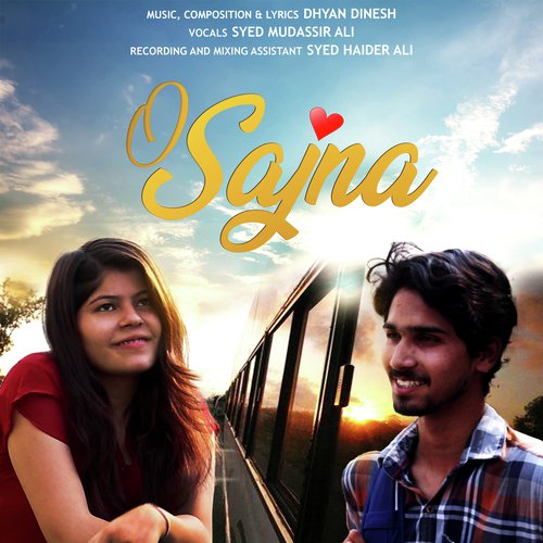 O Sajna - Syed Muddasir Ali, Dhyan Dinesh