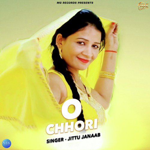 O Chhori - Jittu Janaab