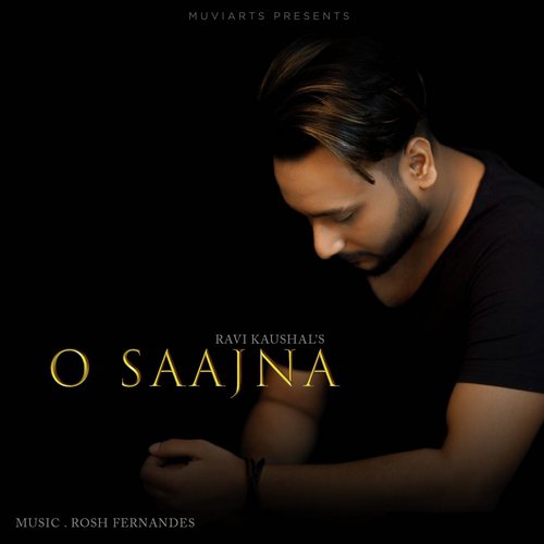 O Saajna - Ravi Kaushal