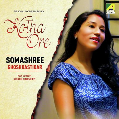 Kotha Ore - Somashree GhoshDastidar