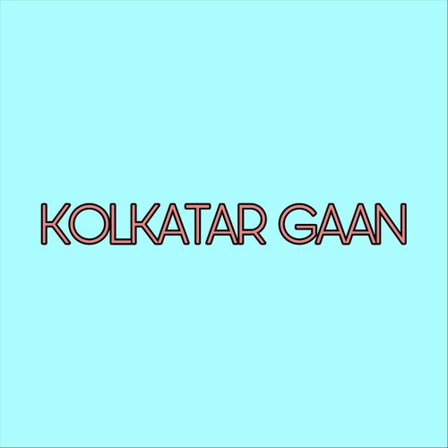 Kolkatar Gaan (feat. Nirbak) - Debjyoti Dutta, Arnab Dey, Saikat Mukherjee, Rupnarayan Bhattacharya, Mainak Chakraborty, Nirbak