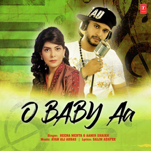O Baby Aa - Reena Mehta, Aamir Shaikh, Ayan Ali Abbas