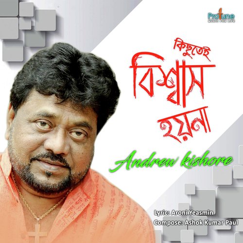 Kichute Bishwas Hoyna - Andrew Kishore