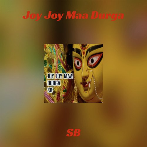Joy Joy Maa Durga - SB