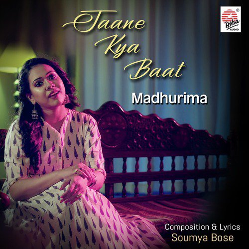 Jane Kya Baat - Madhurima