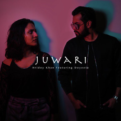 Juwari - Hridoy Khan, Doyeeta Dasgupta
