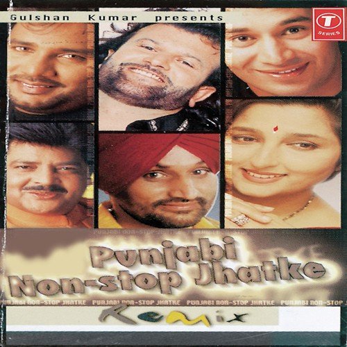 Punjabi Non Stop Jhatke - Udit Narayan, Hans Raj Hans, Anuradha Paudwal, Bela Sulakhe, Surjit Bindrakhia, Gursewak Maan, Bhush