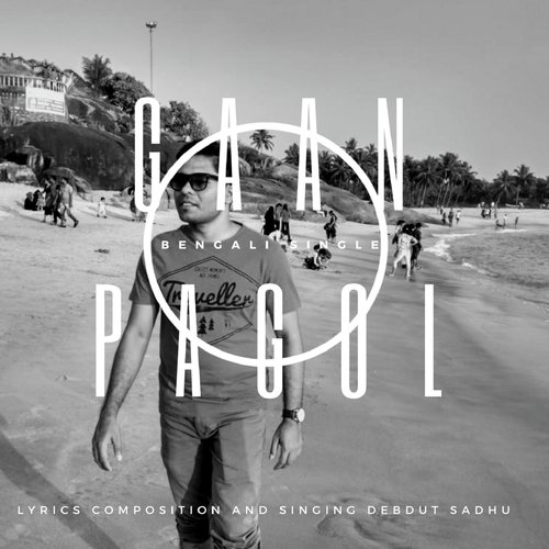 Gaan Pagol - Debdut Sadhu