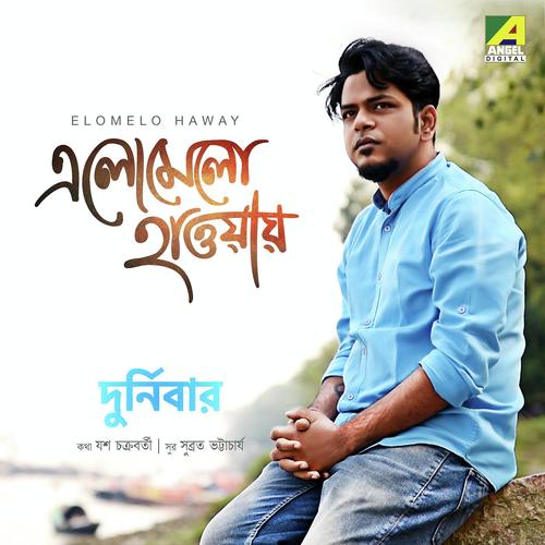 Elo Melo Haway - Durnibar Saha
