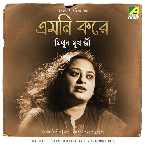 Emni Kore - Mithun Mukherjee