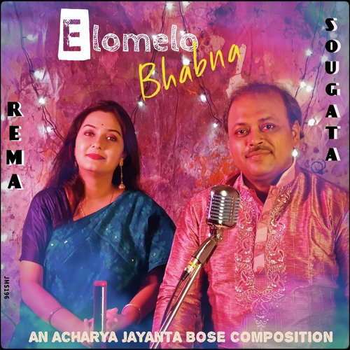 Elomelo Bhabna - Sougata Banerjee, Rema Bose