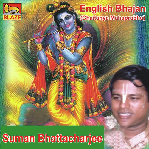 English Bhajan (Chaitanya Mahaprabhu) - Suman Bhattacharya