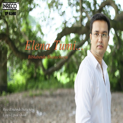 Elena Tumi - Bibhabendu Bhattacharya