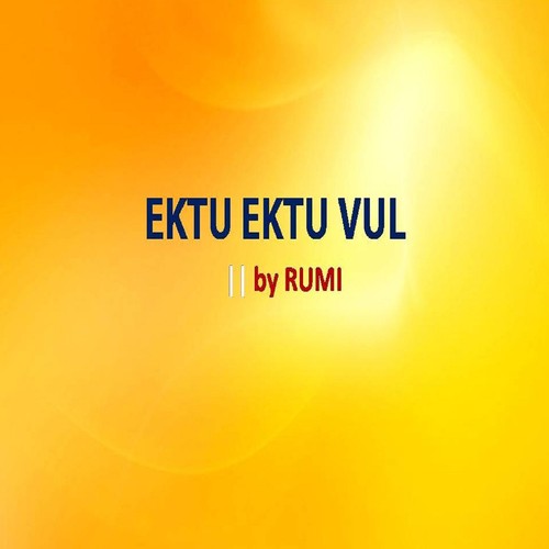 Ektu Ektu Vul - Rumi