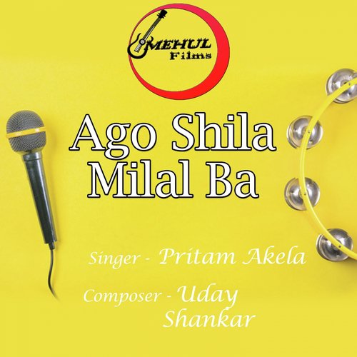 Ago Shila Milal Ba - Pritam Akela
