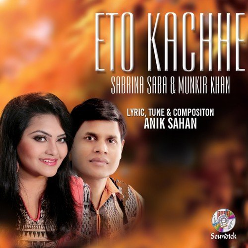 Eto Kachhe - Sabrina Saba, Munkir Khan