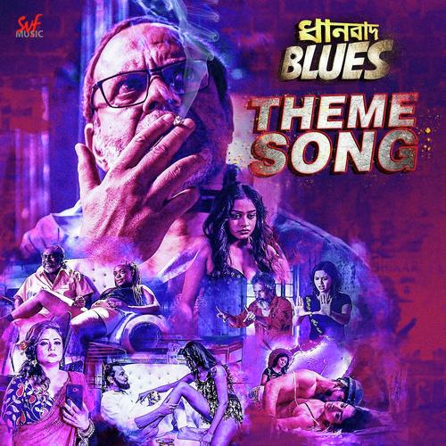 Dhanbad Blues Theme Song - Debdeep