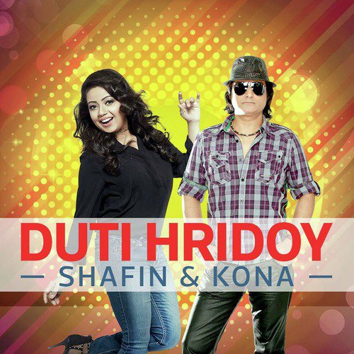 Duti Hridoy - Shafin Ahmed, Kona