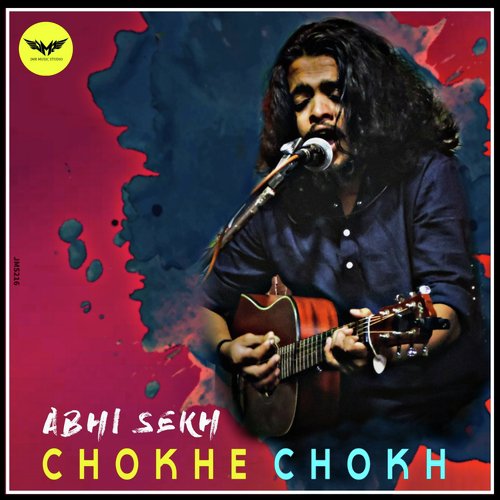 Chokhe Chokh - Abhi Sekh