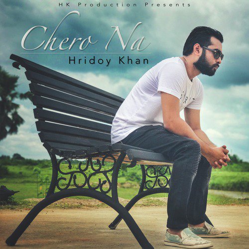 Chero Na - Hridoy Khan