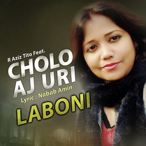 Cholo Aj Uri - Laboni