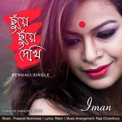 Chhuye Chhuye Dekhi - Iman Chakraborty