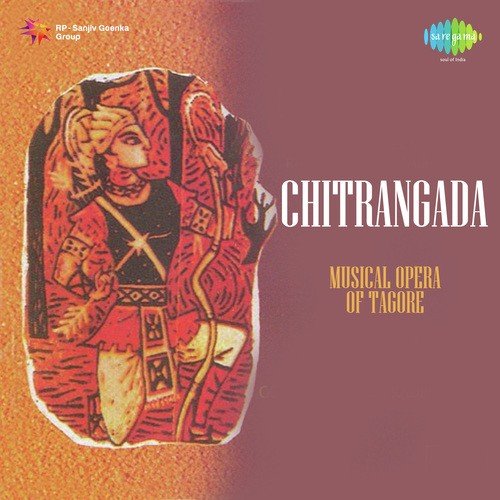 Chitrangada - Old - Musical Opera Of Tagore - Various Artists