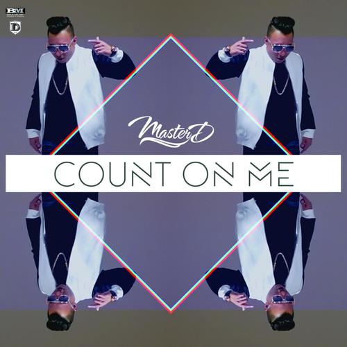 Count on Me - Master-D