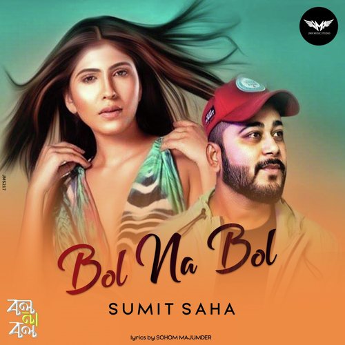 Bol Na Bol - Sumit Saha