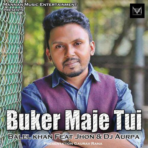Buker Maje Tui - Dj Aurpa, Balel Khan, Dj Aurpa