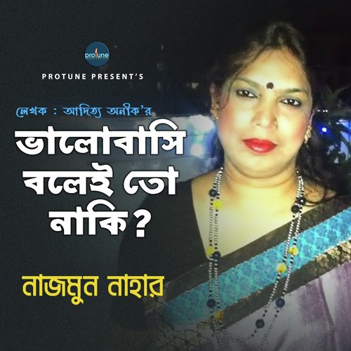 Bhalobashi Bolei To - Nazmun Nahar