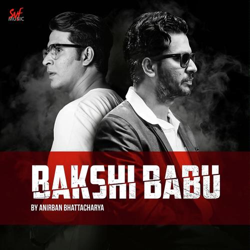 Bakshi Babu - Anirban Bhattacharya, Subhadeep Guha, Subhadeep Guha
