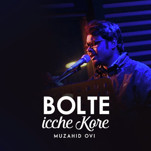 Bolte Icche Kore - Muzahid Ovi