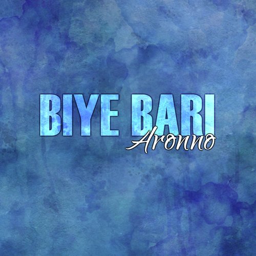 Biye Bari - Aronno