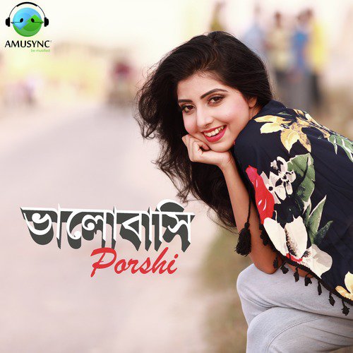 Bhalobashi - Porshi, Raj Thillaiyampalam