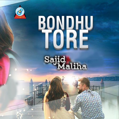 Bondhu Tore - Sajid, Maliha