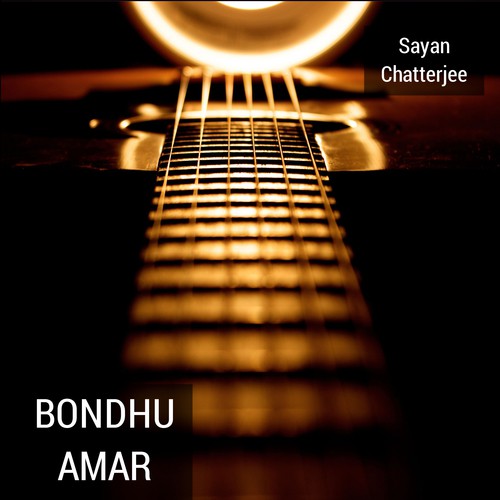 Bondhu Amar - Sayan Chatterjee
