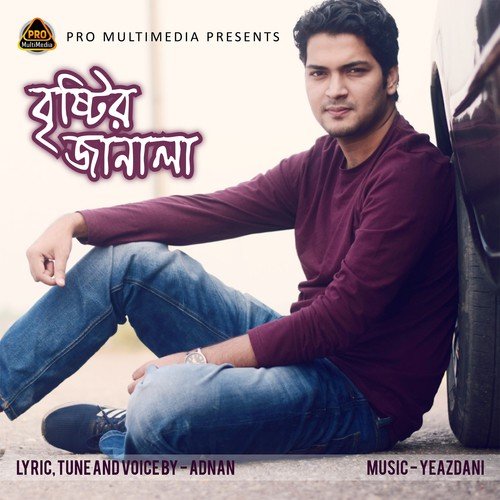 Brishtir Janala - Yeazdani, Adnan