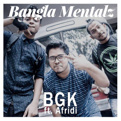 BGK - Bangla Mentalz, Afridi